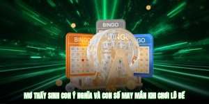 Mơ Thấy Sinh Con - Ý Nghĩa Và Con Số May Mắn Khi Chơi Lô Đề