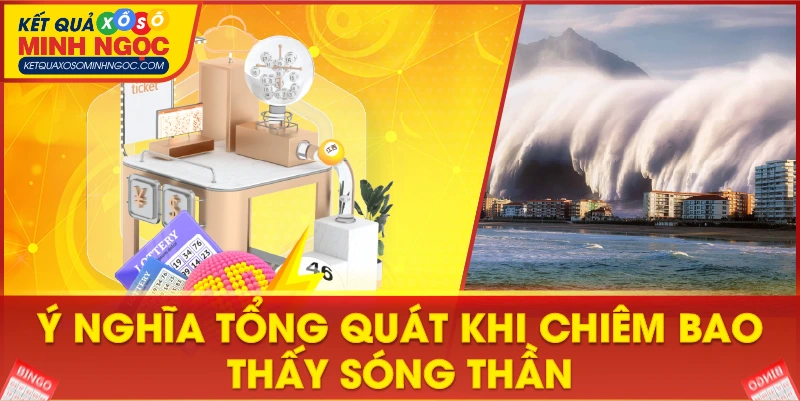 Ý nghĩa tổng quát khi chiêm bao thấy sóng thần